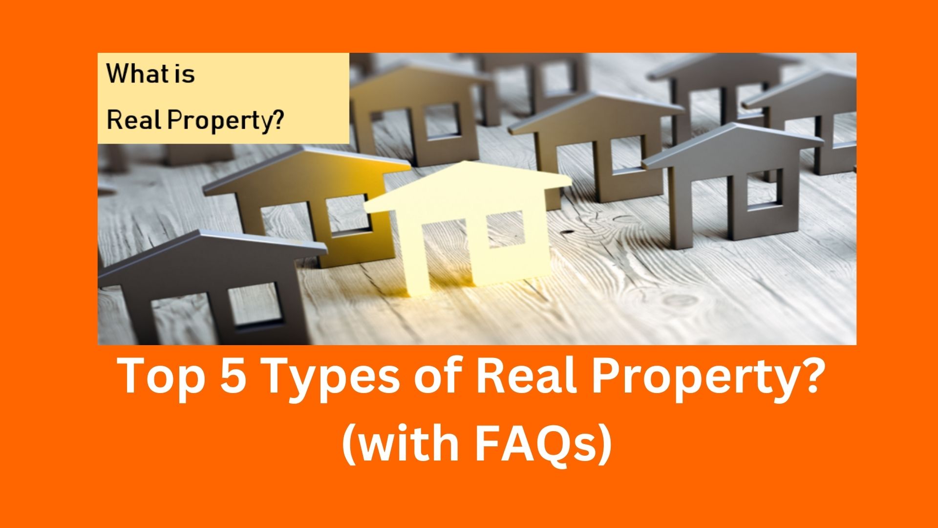 Read more about the article Top 5 Types of Real Property? (with FAQs)