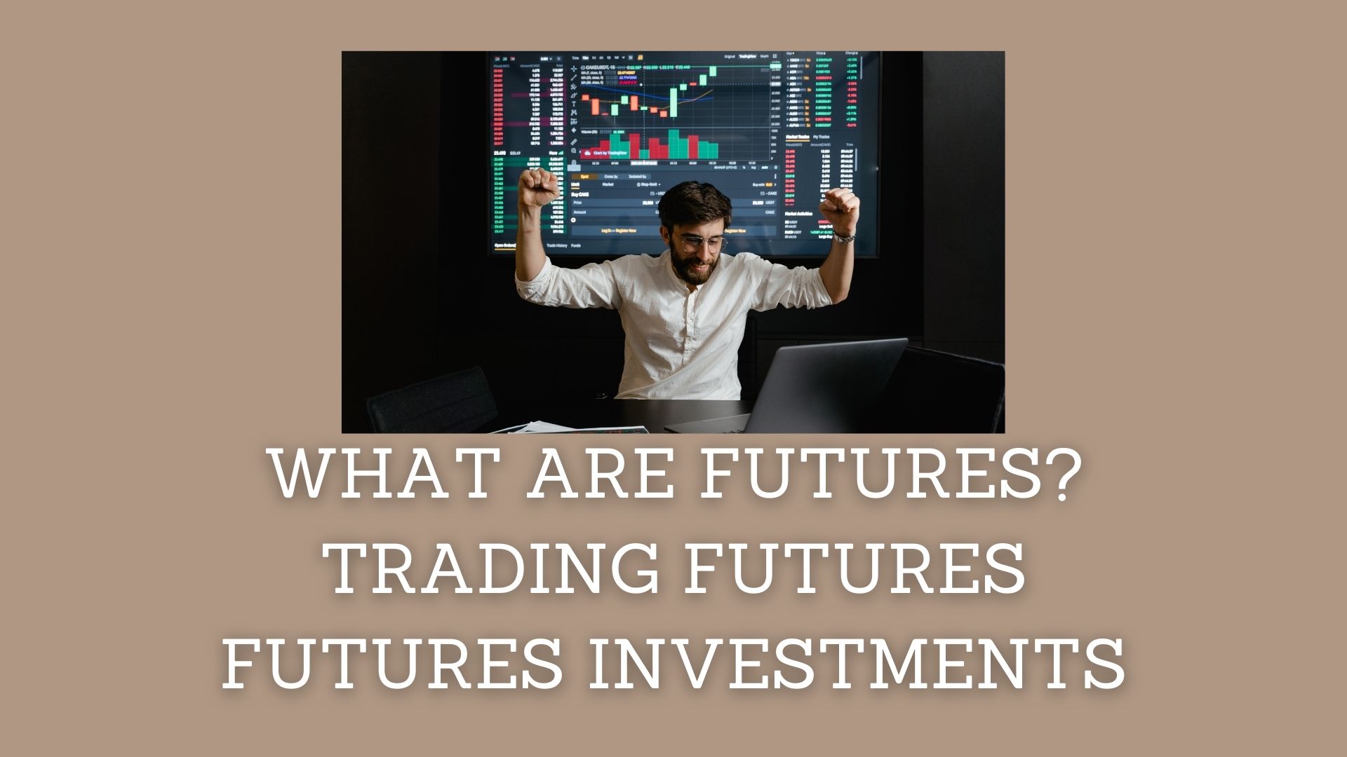 You are currently viewing What are Futures? | Trading Futures | Futures Investments (With FAQs)
